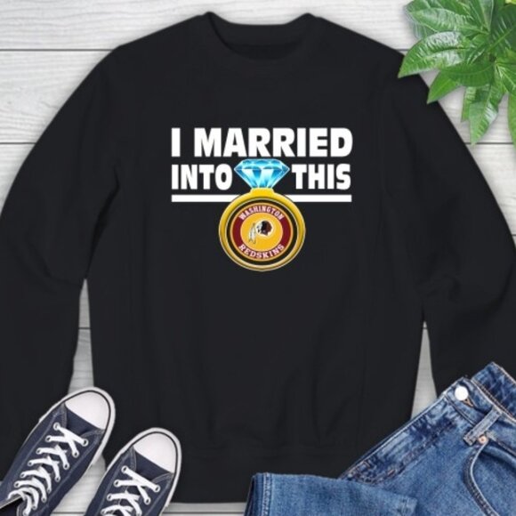 Washington Redskins NFL Football I Married Into This My Team Sweatshirt 159 - Picture 1 of 5